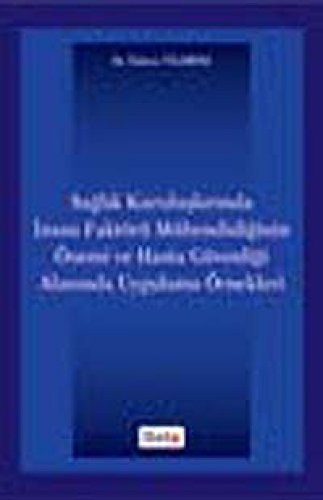 Sağlık Kuruluşlarında İnsan Faktörü Mühendisliğinin Önemi ve Hasta Güvenliği Alanında Uygulama Örnekleri kitap kapağı