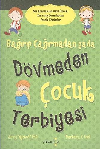 Bağırıp Çağırmadan ya da Dövmeden  Çocuk Terbiyesi kitap kapağı