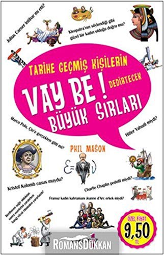 Tarihe Geçmiş Kişilerin Vay Be! Dedirtecek Büyük Sırları kitap kapağı
