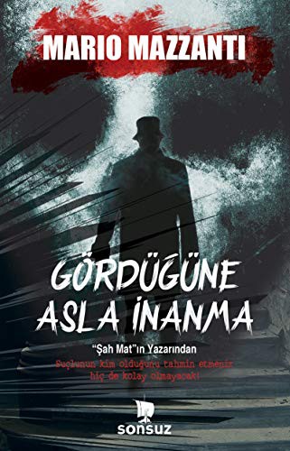 Gördüğüne Asla İnanma kitap kapağı