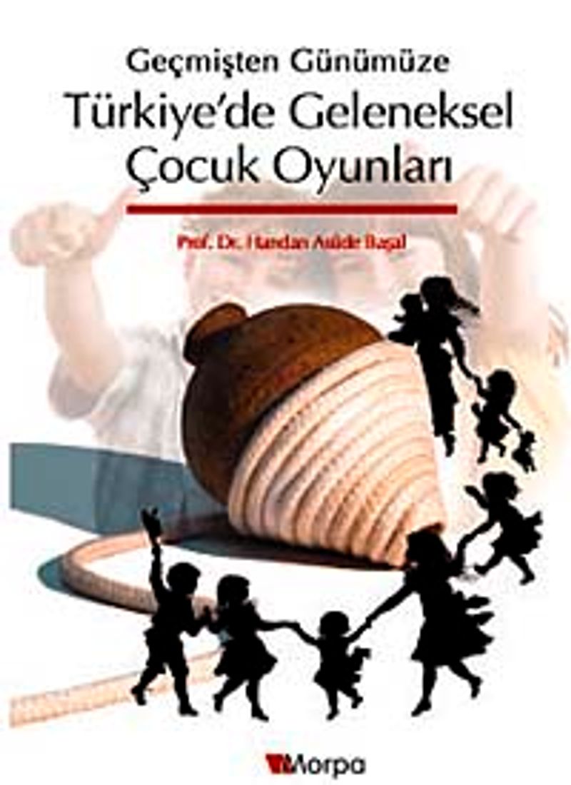 Geçmişten Günümüze Türkiye'de Geleneksel Çocuk Oyunları kitap kapağı