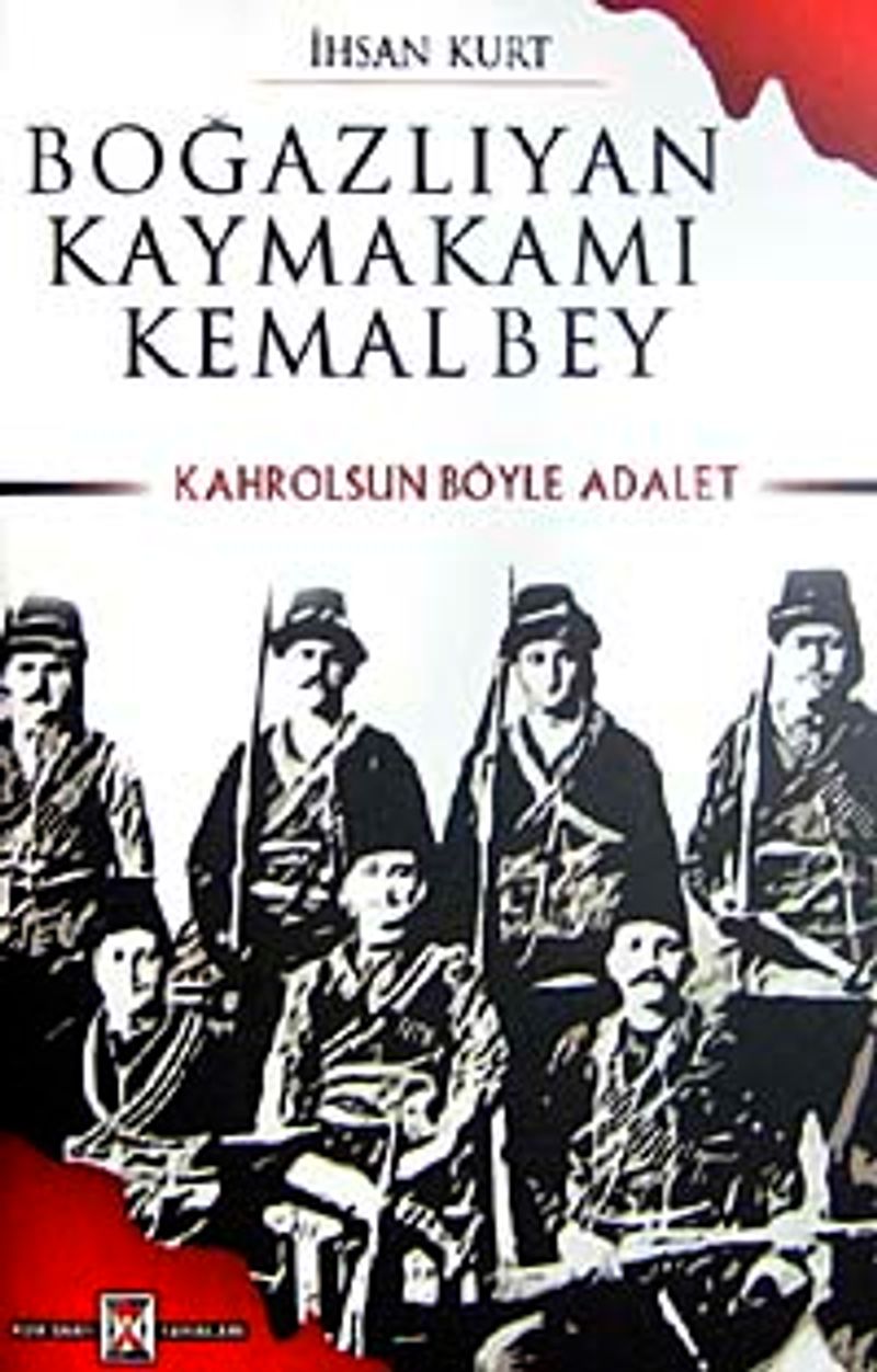 Boğazlıyan Kaymakamı Kemal Bey Kahrolsun Böyle Adalet kitap kapağı