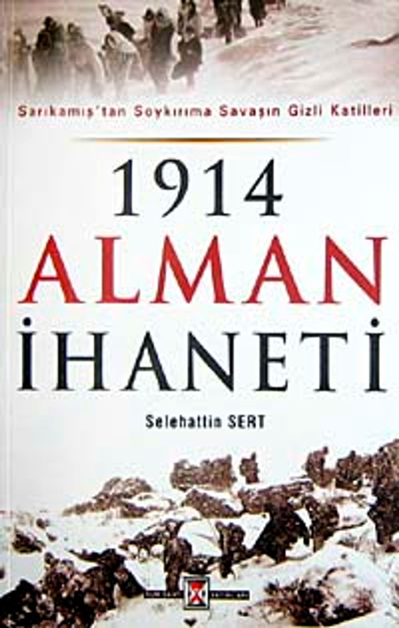 1914 Alman İhaneti Sarıkamış'tan Soykırıma Savaşın Gizli Katilleri kitap kapağı