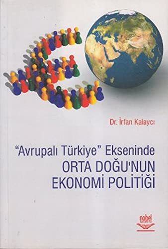 Avrupalı Türkiye Ekseninde Orta Doğu’nun Ekonomi Politiği kitap kapağı