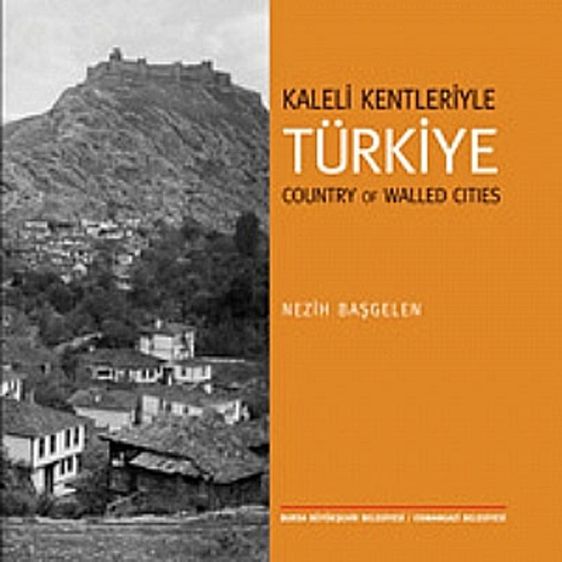 Kaleli Kentleriyle Türkiye Country Of Walled Cities kitap kapağı
