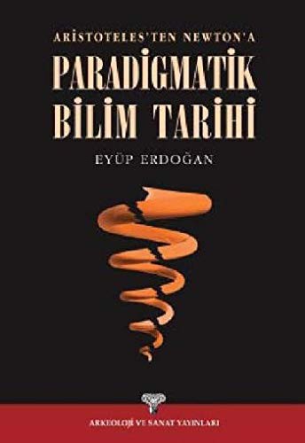 Aristoteles’ten Newton’a Paradigmatik Bilim Tarihi kitap kapağı