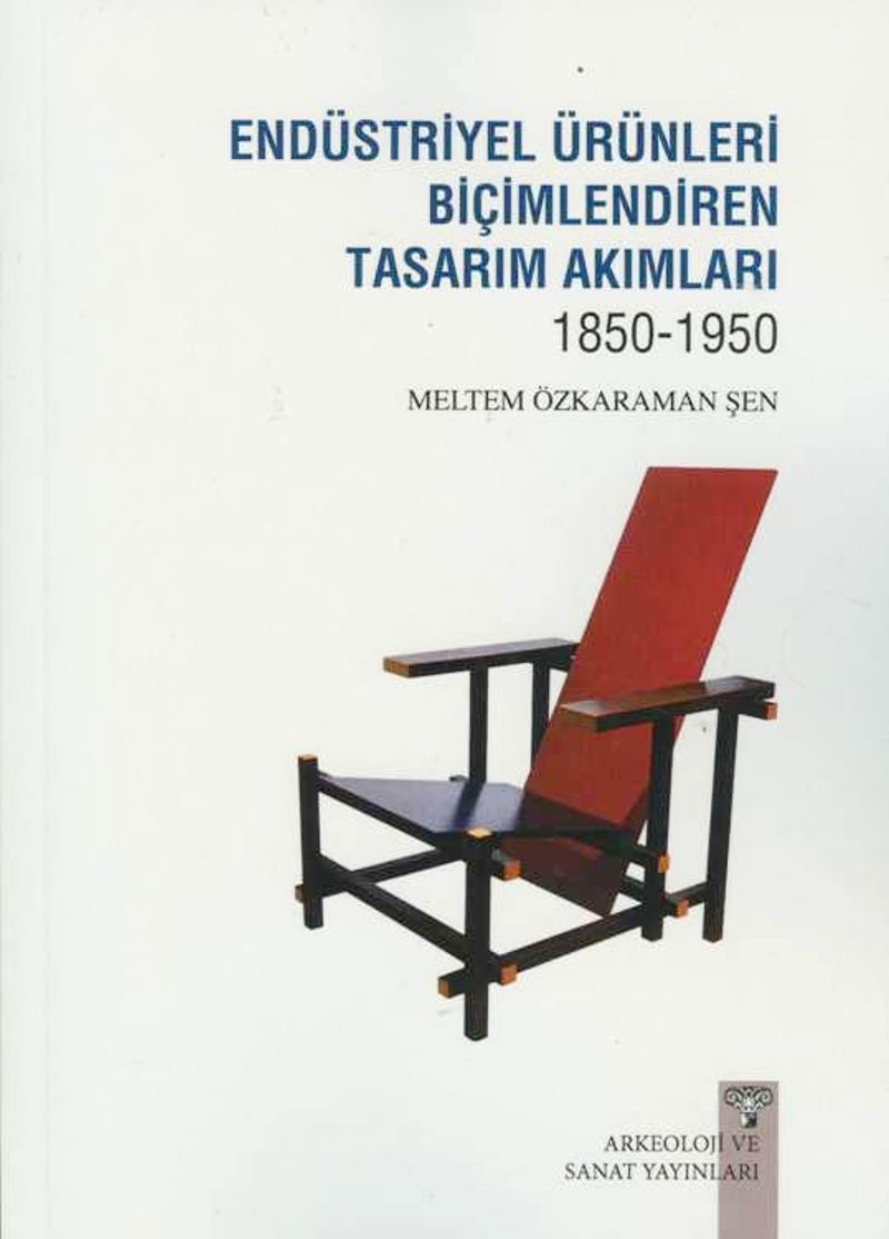 Endüstriyel Ürünleri Biçimlendiren Tasarım Akımları (1850-1950) kitap kapağı