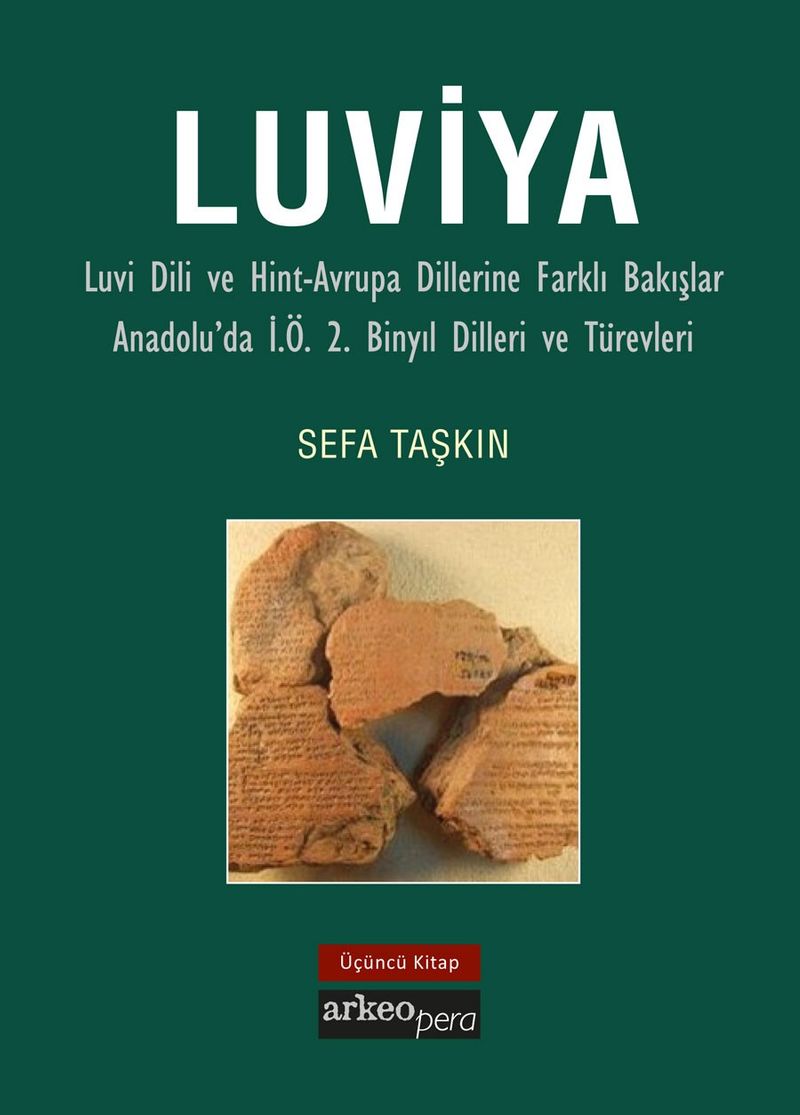 Luviya 3 Luvi Dili ve Hint-Avrupa Dillerine Farklı Bakışlar Anadolu'da İ. Ö. 2. Binyıl Dilleri ve Türevleri kitap kapağı