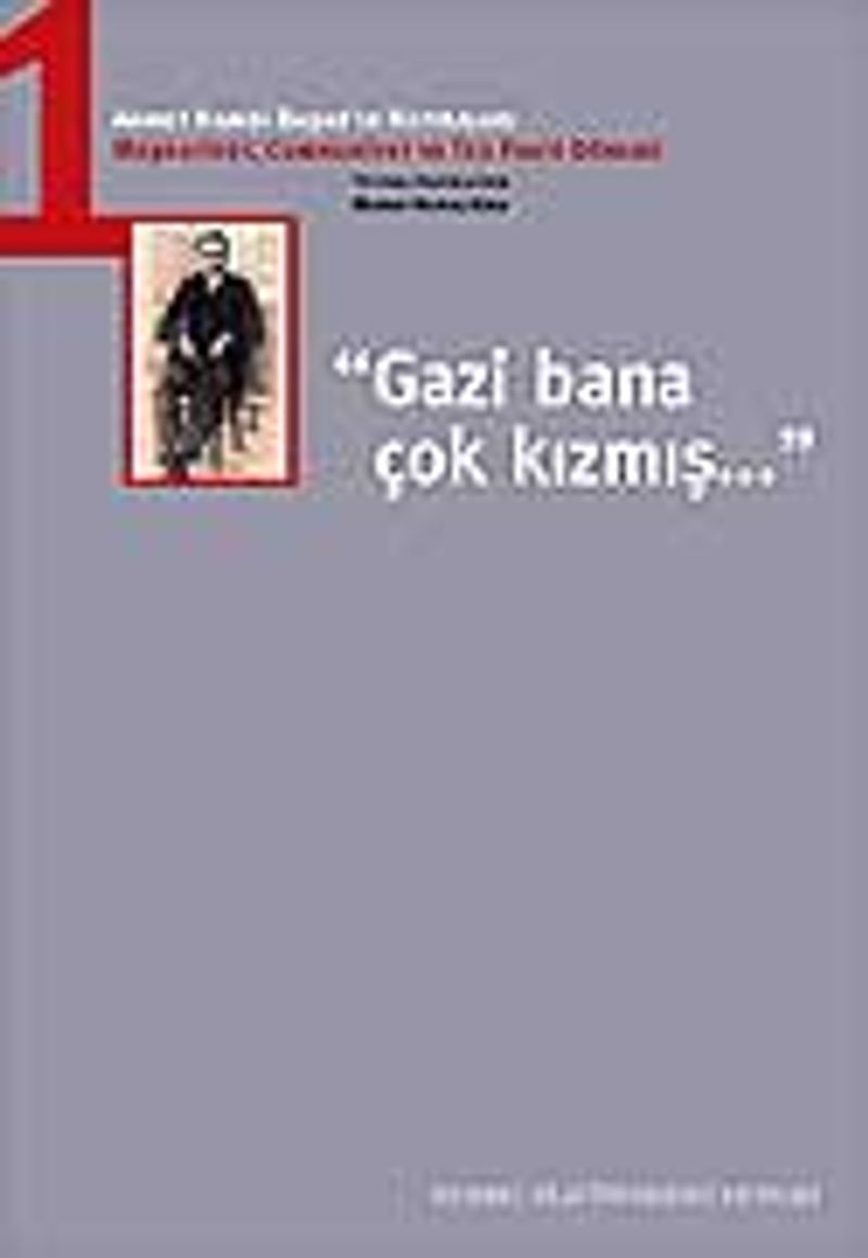Gazi Bana Çok Kızmış / Ahmet Hamdi Başar'ın Hatıraları-1 kitap kapağı