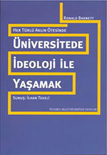 Her Türlü Aklın Ötesinde: Üniversitede İdeoloji ile Yaşamak kitap kapağı