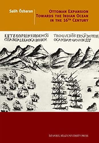 Ottoman Expansion Towards The Indian The Indian Ocean In The 16th Century kitap kapağı