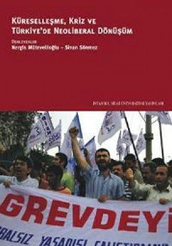 Küreselleşme, Kriz ve Türkiye'de Neoliberal Dönüşüm kitap kapağı