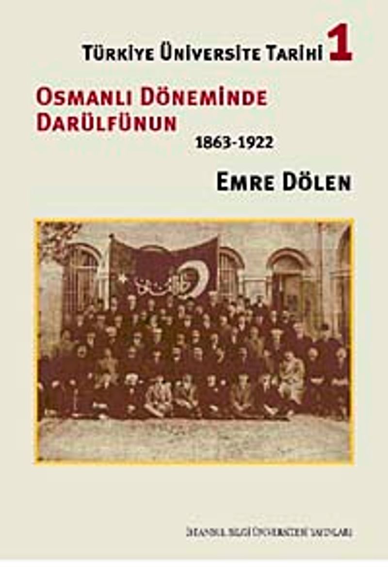 Osmanlı Döneminde Darülfünun 1863-1922 Türkiye Üniversite Tarihi 1 kitap kapağı