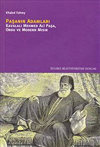 Paşa'nın Adamları Kavalalı Mehmed Ali Paşa, Ordu ve Modern Mısır kitap kapağı