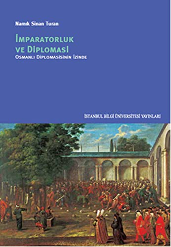 İmparatorluk ve Diplomasi Osmanlı Diplomasisinin İzinde kitap kapağı