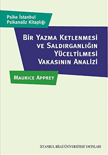 Bir Yazma Ketlenmesi ve Saldırganlığın Yüceltilmesi Vakasının Analizi kitap kapağı