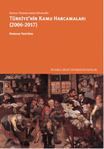 Sosyal Yardımlardan Güvenliğe Türkiye'nin Kamu Harcamaları (2006-2017) kitap kapağı