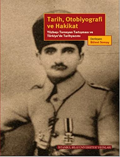 Tarih, Otobiyografi ve Hakikat Yüzbaşı Torosyan Tartışması ve Türkiye'de Tarihyazımı kitap kapağı