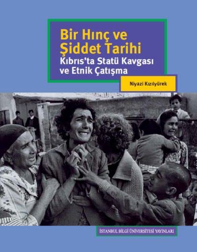 Bir Hınç ve Şiddet Tarihi Kıbrıs'ta Statü Kavgası ve Etnik Çatışma kitap kapağı