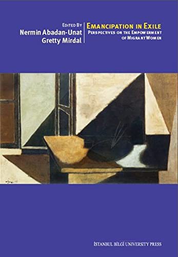 Emancipation In Exile: Perspectives On The Empowerment Of Migrant Women kitap kapağı
