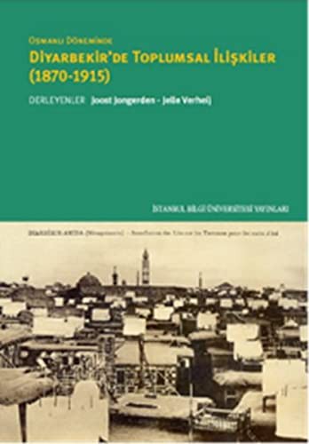 Osmanlı Döneminde Diyarbekir'de Toplumsal İlişkiler (1870-1915) kitap kapağı