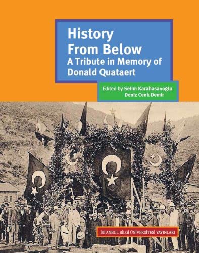 History From Below: A Tribute In Memory Of Donald Quataert kitap kapağı