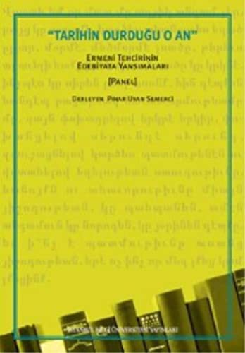 Tarihin Durduğu O An Ermeni Tehcirinin Edebiyata Yansımaları kitap kapağı