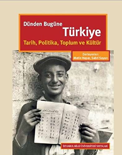 Dünden Bugüne Türkiye Tarih, Politika, Toplum ve Kültür kitap kapağı