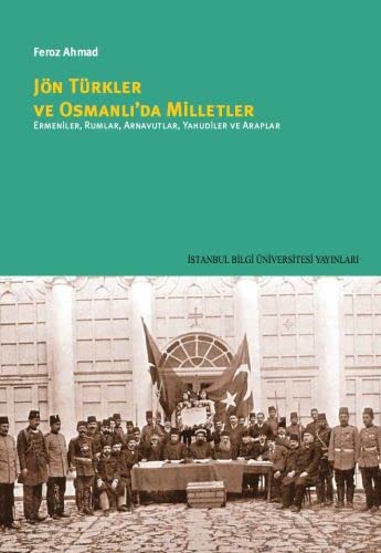 Jön Türkler ve Osmanlı'da Milletler Ermeniler, Rumlar, Arnavutlar, Yahudiler Ve Araplar kitap kapağı