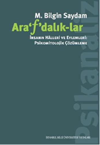 Arafdalıklar İnsanın Halleri ve Eylemleri: Psikomitolojik Çözümleme kitap kapağı