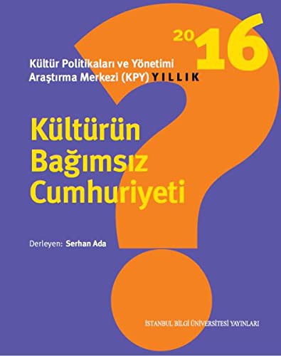 Kültürün Bağımsız Cumhuriyeti Kültür Politikaları ve Yönetimi Araştırma Merkezi (Kpy) Yıllık kitap kapağı