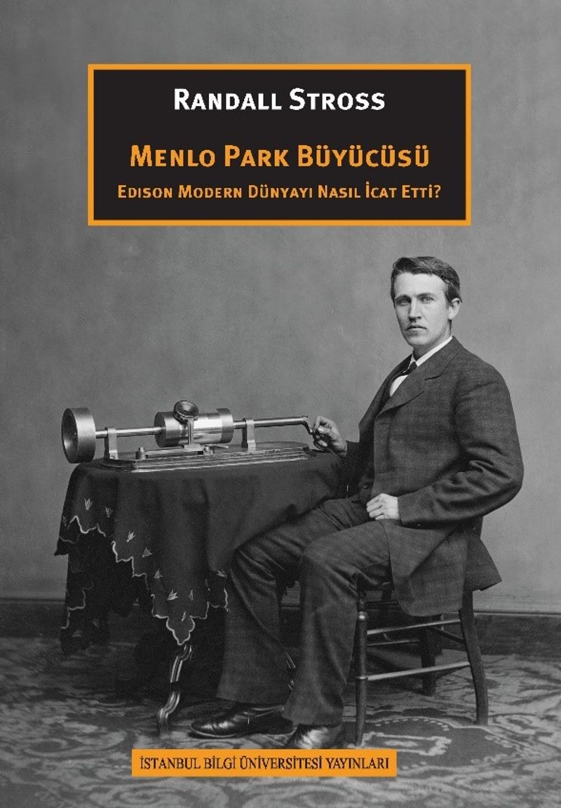 Menlo Park Büyücüsü Edison Modern Dünyayı Nasıl İcat Etti? kitap kapağı