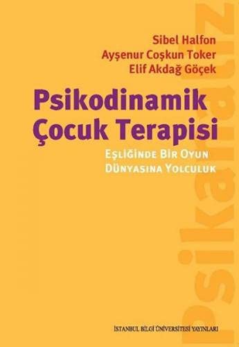 Psikodinamik Çocuk Terapisi Eşliğinde Bir Oyun Dünyasına Yolculuk kitap kapağı