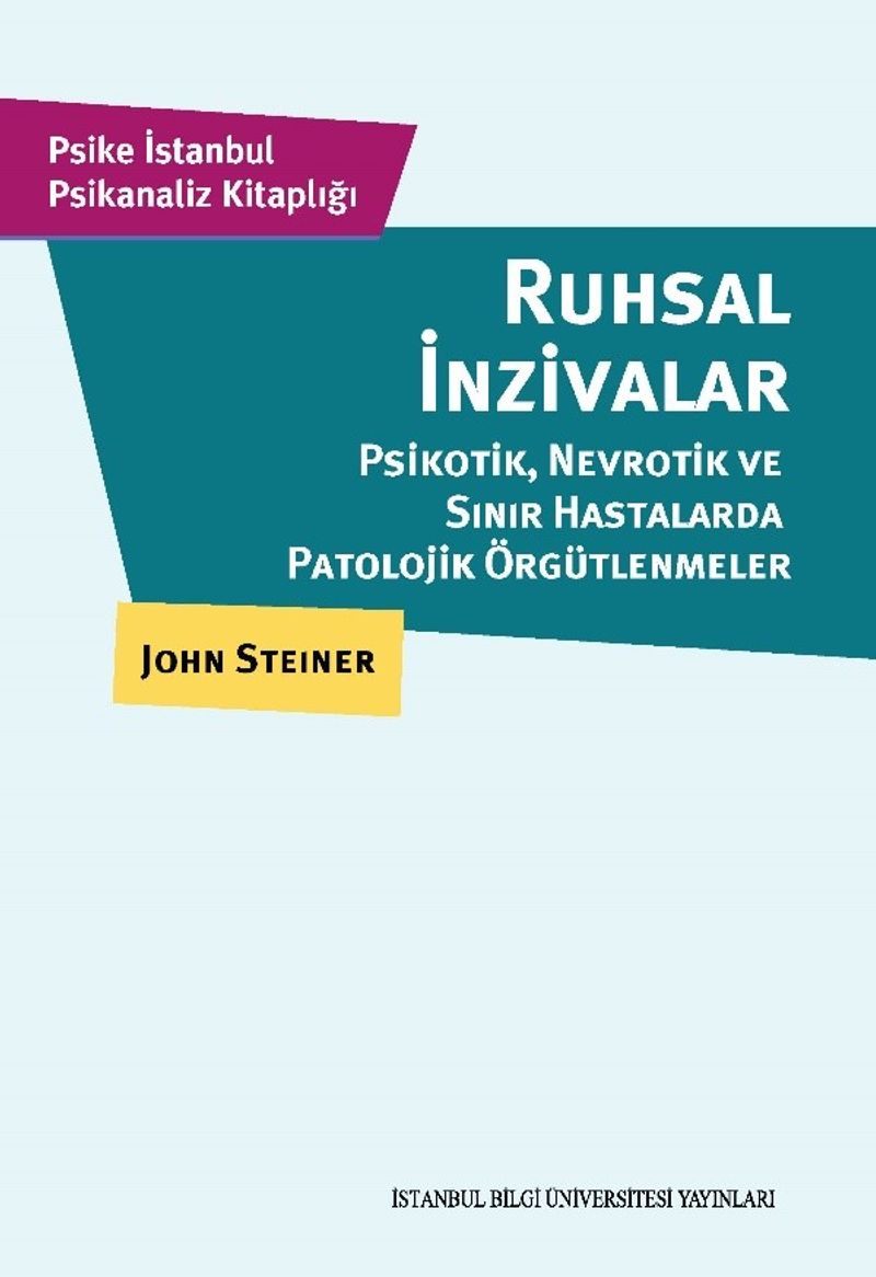 Ruhsal İnzivalar Psikotik, Nevrotik ve Sınır Hastalarda Patolojik Örgütlenmeler kitap kapağı