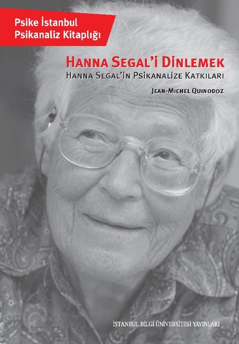 Hanna Segal'i Dinlemek Hanna Segal'in Psikanalize Katkıları kitap kapağı