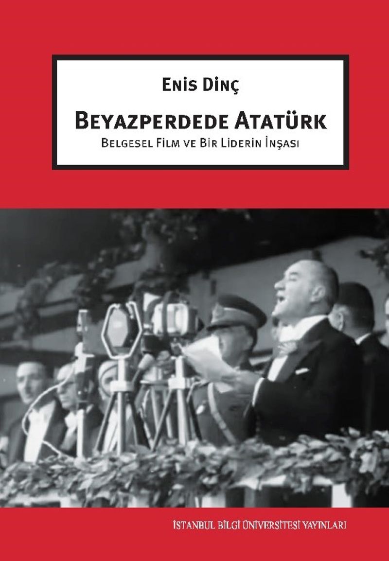 Beyazperdede Atatürk Belgesel Film ve Bir Liderin İnşası kitap kapağı