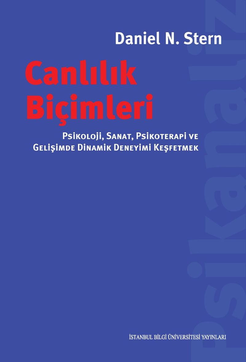 Canlılık Biçimleri Psikoloji, Sanat, Psikoterapi ve Gelişimde Dinamik Deneyimi Keşfetmek kitap kapağı