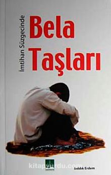 İmtihan Süzgecinde Bela Taşları kitap kapağı