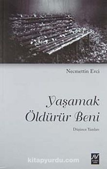 Yaşamak Öldürür Beni kitap kapağı
