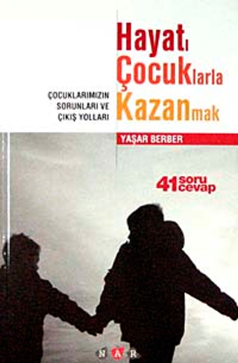 Hayatı Çocuklarla Kazanmak Çocuklarımızın Sorunları ve Çıkış Yolları kitap kapağı