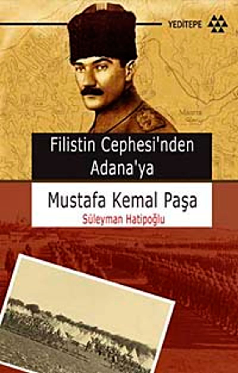 Filistin Cephesi'nden Adana'ya Mustafa Kemal Paşa kitap kapağı