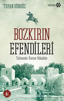 Bozkırın Efendileri & Türkmenler Üzerine Makaleler kitap kapağı