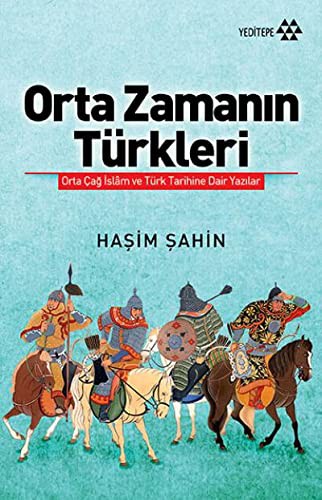 Orta Zamanın Türkleri & Orta Çağ İslam ve Türk Tarihine Dair Yazılar kitap kapağı