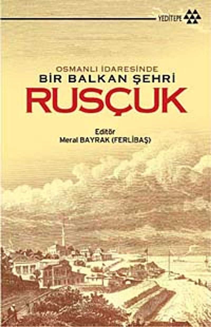 Osmanlı İdaresinde Bir Balkan Şehri Rusçuk kitap kapağı