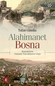 Alahimanet Bosna & Boşnakların Osmanlı Topraklarına Göçü kitap kapağı