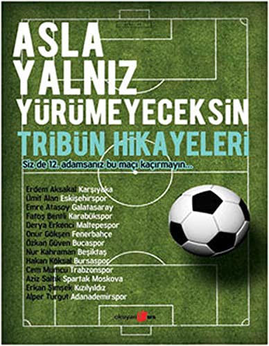 Asla Yalnız Yürümeyeceksin Tribün Hikayeleri kitap kapağı