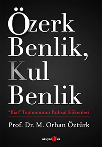Özerk Benlik, Kul Benlik Biat Toplumunun Ruhsal Kökenleri kitap kapağı