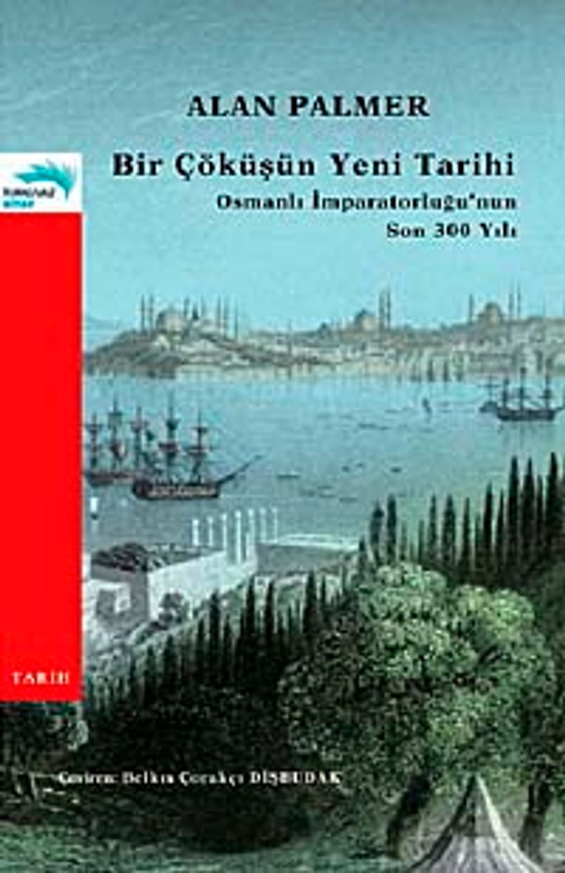 Bir Çöküşün Yeni Tarihi Osmanlı İmparatorluğu'nun Son 300 Yılı kitap kapağı
