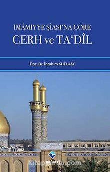 İmamiyye Şiası'na Göre Cerh ve Ta'dil kitap kapağı