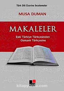 Makaleler Eski Türkiye Türkçesinden&Osmanlı Türkçesine kitap kapağı